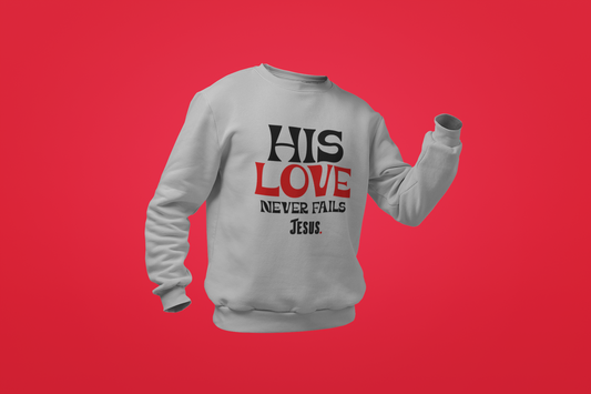 LIMITED EDITION His Love Sweatshirt